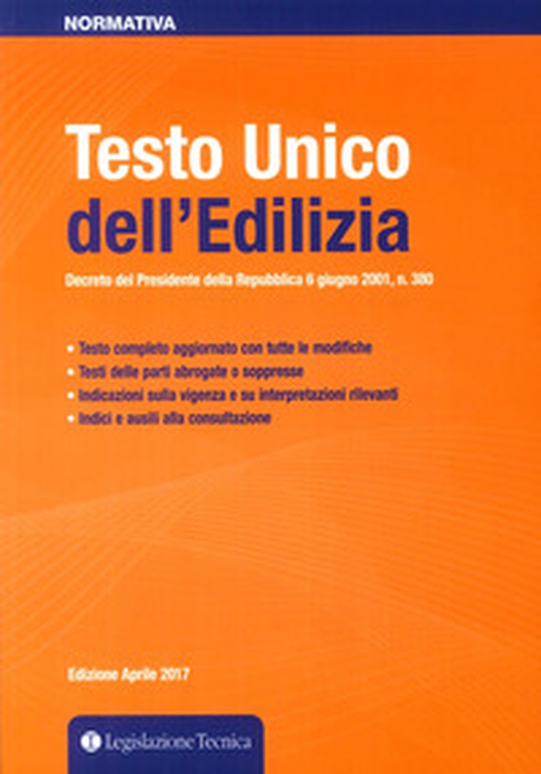 Testo Unico dell'edilizia. Decreto del presidente della Repubblica 6 giugno 2001 n. 380 - Librerie.coop Testo Unico dell'edilizia. Decreto del presidente della Repubblica 6 giugno 2001 n. 380 - Librerie.coop