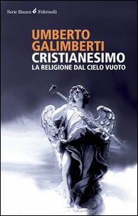 Cristianesimo. La religione dal cielo vuoto - Librerie.coop