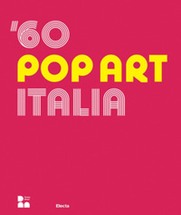 '60 pop art Italia. Ediz. italiana e inglese - Librerie.coop '60 pop art Italia. Ediz. italiana e inglese - Librerie.coop