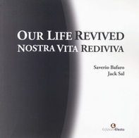 Our life revived-Nostra vita rediviva - Librerie.coop
