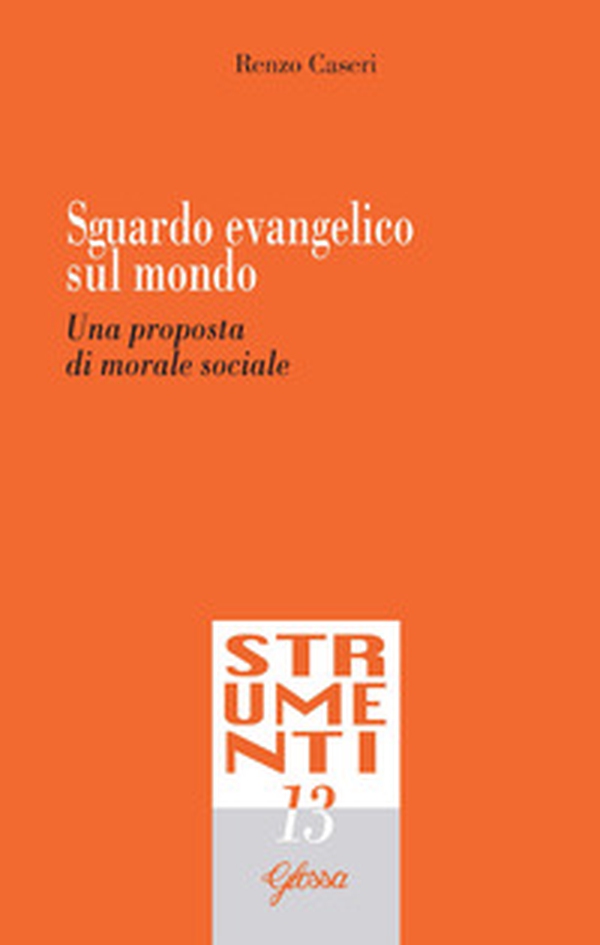 Sguardo evangelico sul mondo. Una proposta di morale sociale - Librerie.coop Sguardo evangelico sul mondo. Una proposta di morale sociale - Librerie.coop