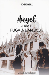 Fuga a Bangkok. Angel - Vol. 3 - Librerie.coop