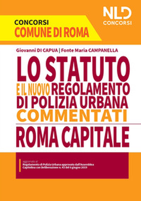 Lo Statuto e il nuovo regolamento di polizia urbana commentati. Concorso Roma Capitale - Librerie.coop Lo Statuto e il nuovo regolamento di polizia urbana commentati. Concorso Roma Capitale - Librerie.coop