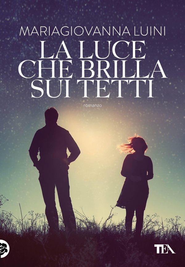 La luce che brilla sui tetti - Librerie.coop La luce che brilla sui tetti - Librerie.coop