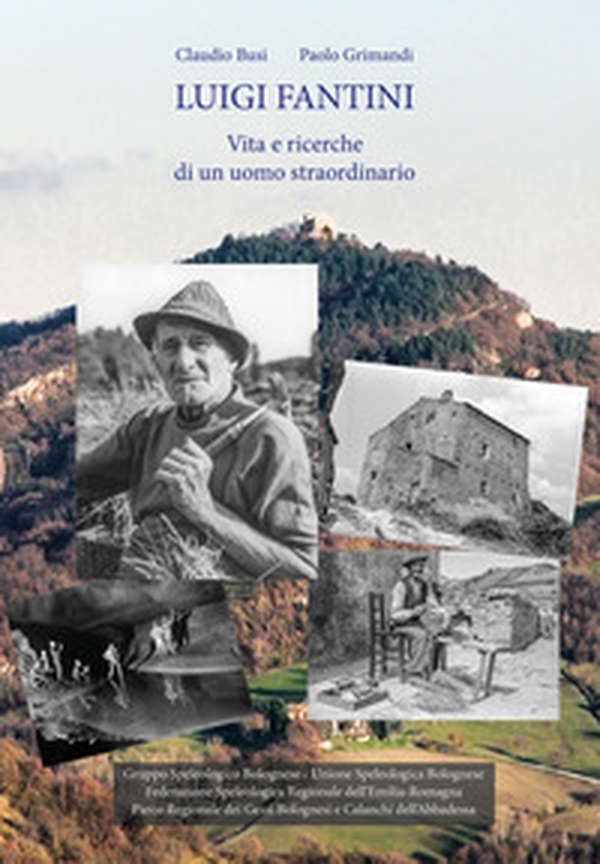 Luigi Fantini. Vita e ricerche di un uomo straordinario - Librerie.coop Luigi Fantini. Vita e ricerche di un uomo straordinario - Librerie.coop