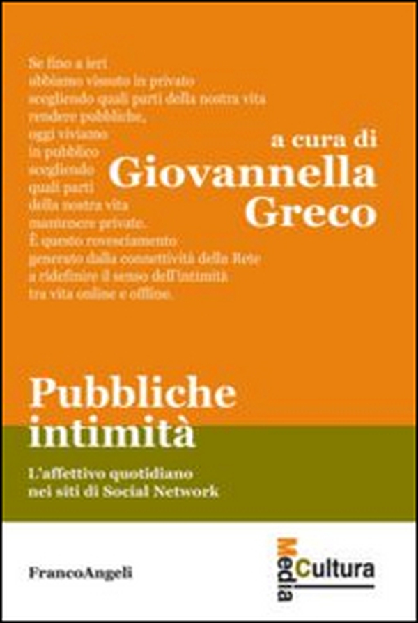 Pubbliche intimità. L'affettivo quotidiano nei siti di social network - Librerie.coop Pubbliche intimità. L'affettivo quotidiano nei siti di social network - Librerie.coop