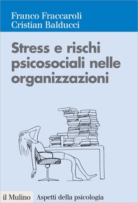 Stress e rischi psicosociali nelle organizzazioni - Librerie.coop