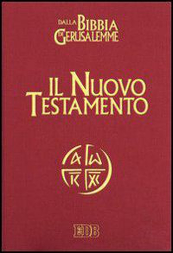Il Nuovo Testamento. Da «La Bibbia di Gerusalemme» - Librerie.coop Il Nuovo Testamento. Da «La Bibbia di Gerusalemme» - Librerie.coop