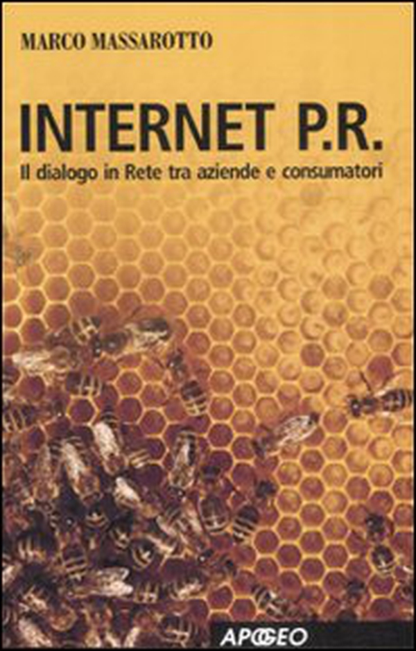 Internet P.R. Dialogo in rete tra aziende e consumatori - Librerie.coop Internet P.R. Dialogo in rete tra aziende e consumatori - Librerie.coop
