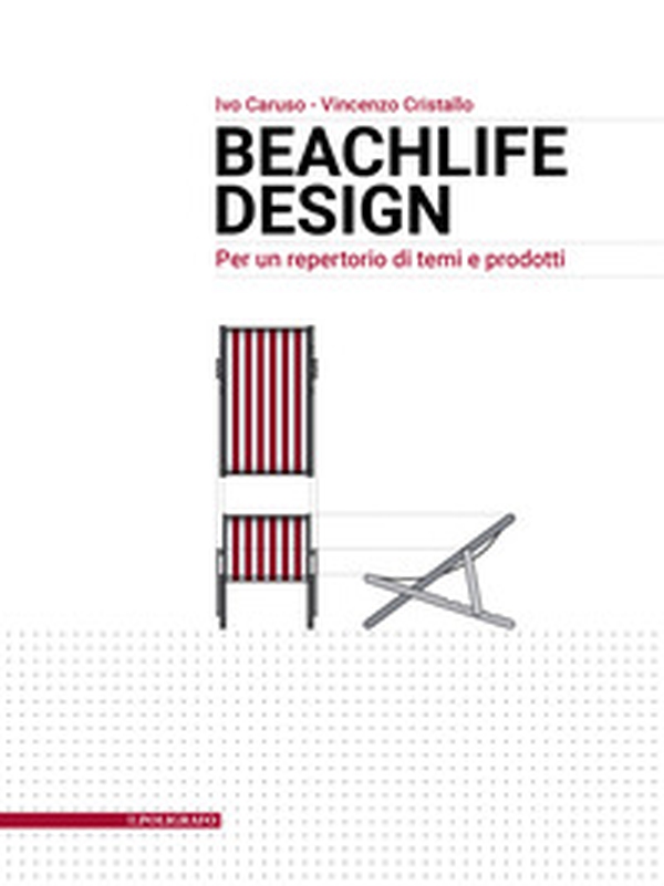 Beachlife design. Per un repertorio di temi e prodotti - Librerie.coop Beachlife design. Per un repertorio di temi e prodotti - Librerie.coop