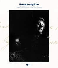 Il tempo migliore. Fotografie dalla collezione Rita e Riccardo Marone - Librerie.coop