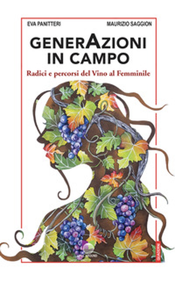GenerAzioni in campo. Radici e percorsi del Vino al Femminile - Librerie.coop GenerAzioni in campo. Radici e percorsi del Vino al Femminile - Librerie.coop