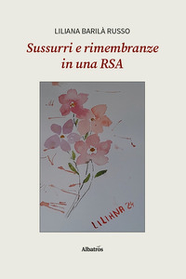 Sussurri e rimembranze in una RSA - Librerie.coop