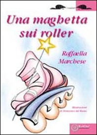 Una maghetta sui Roller - Librerie.coop Una maghetta sui Roller - Librerie.coop