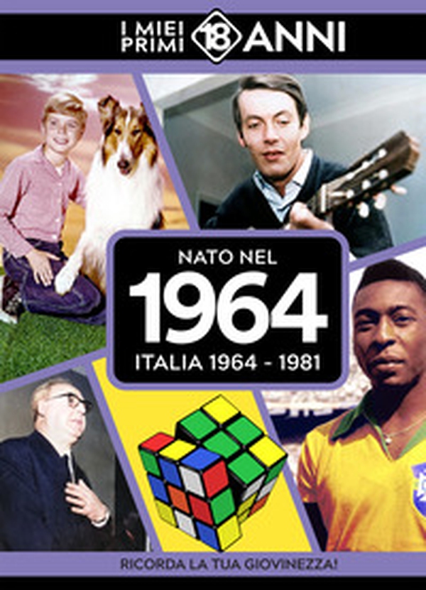 Nato nel 1964. Italia 1964-1981. I miei primi 18 anni - Librerie.coop Nato nel 1964. Italia 1964-1981. I miei primi 18 anni - Librerie.coop