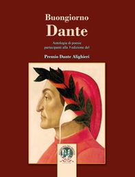 Buongiorno Dante. Antologia di poesie - Librerie.coop