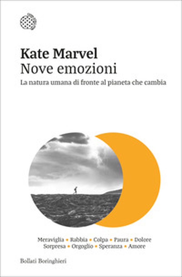 Nove emozioni. La natura umana di fronte al pianeta che cambia - Librerie.coop Nove emozioni. La natura umana di fronte al pianeta che cambia - Librerie.coop