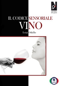 Il codice sensoriale. Vino - Librerie.coop