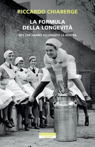 La formula della longevità. Vite che hanno allungato la nostra - Librerie.coop