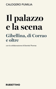 Il palazzo e la scena. Gibellina, di Corrao e oltre - Librerie.coop