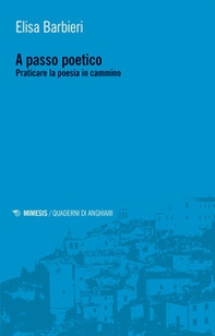 A passo poetico. Praticare la poesia in cammino - Librerie.coop