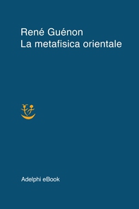 La metafisica orientale - Librerie.coop