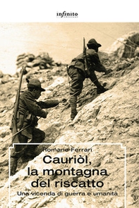 Cauriòl, la montagna del riscatto. Una vicenda di guerra e umanità - Librerie.coop Cauriòl, la montagna del riscatto. Una vicenda di guerra e umanità - Librerie.coop