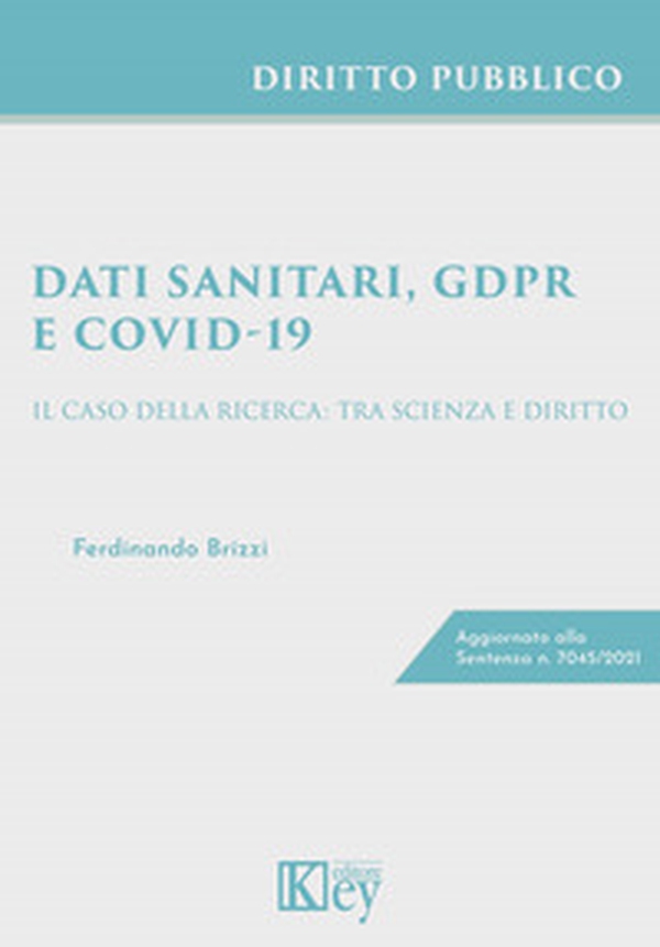 Dati sanitari, GDPR, e Covid-19. Il caso della ricerca: tra scienza e diritto - Librerie.coop Dati sanitari, GDPR, e Covid-19. Il caso della ricerca: tra scienza e diritto - Librerie.coop