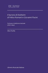 Il barone di Dolsheim di Felice Romani e Giovanni Pacini. Fortuna e tradizione testuale (1818-1840) - Librerie.coop Il barone di Dolsheim di Felice Romani e Giovanni Pacini. Fortuna e tradizione testuale (1818-1840) - Librerie.coop