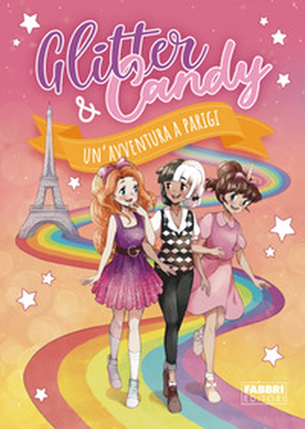 Un'avventura a Parigi. Glitter & Candy - Librerie.coop Un'avventura a Parigi. Glitter & Candy - Librerie.coop