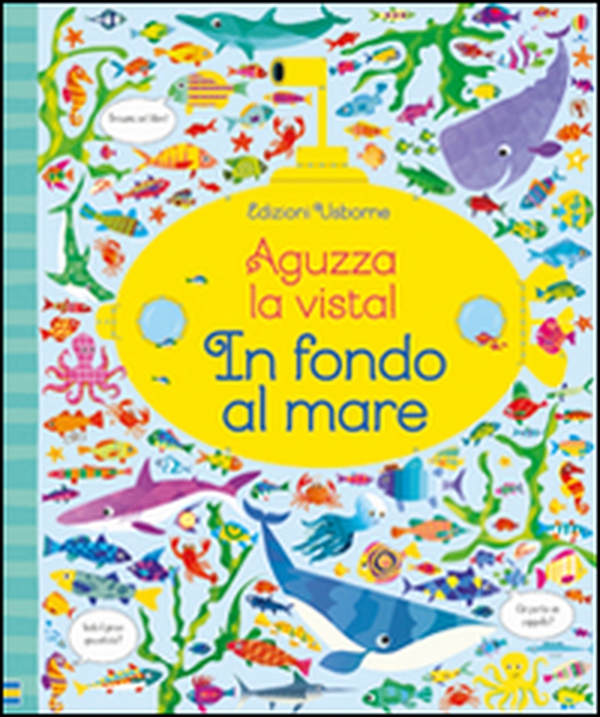 In fondo al mare. Aguzza la vista! - Librerie.coop In fondo al mare. Aguzza la vista! - Librerie.coop