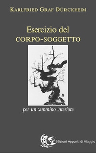 Esercizio del corpo-soggetto. Per un cammino interiore - Librerie.coop