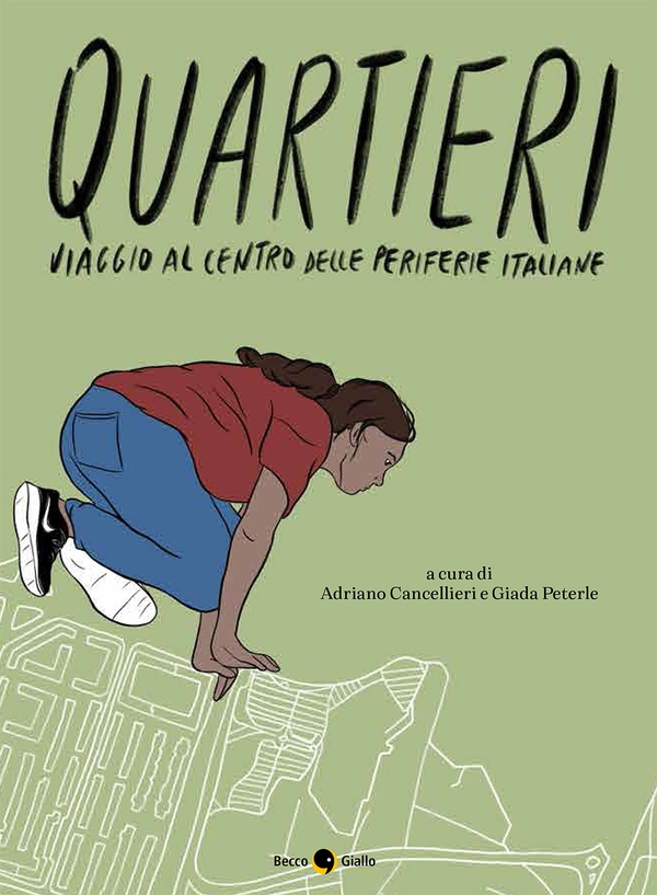 Quartieri. Viaggio al centro delle periferie italiane - Librerie.coop Quartieri. Viaggio al centro delle periferie italiane - Librerie.coop