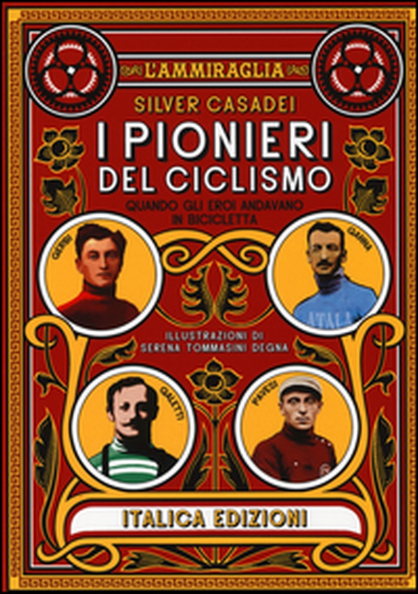 I pionieri del ciclismo. Quando gli eori andavano in bicicletta - Librerie.coop I pionieri del ciclismo. Quando gli eori andavano in bicicletta - Librerie.coop