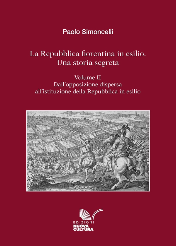 La Repubblica fiorentina in esilio. Una storia segreta. Volume II - Librerie.coop La Repubblica fiorentina in esilio. Una storia segreta. Volume II - Librerie.coop