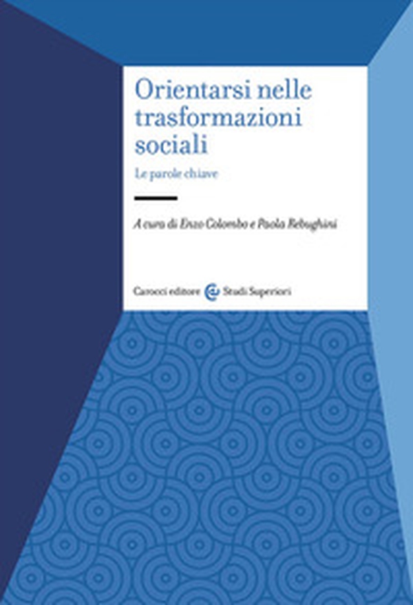 Orientarsi nelle trasformazioni sociali. Le parole chiave - Librerie.coop Orientarsi nelle trasformazioni sociali. Le parole chiave - Librerie.coop