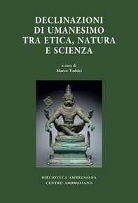 Declinazioni di umanesimo tra etica, natura e scienza - Librerie.coop