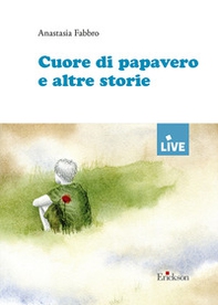 Cuore di papavero e altre storie - Librerie.coop