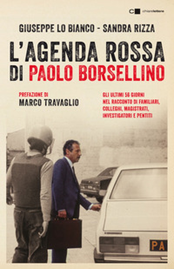 L'agenda rossa di Paolo Borsellino. Gli ultimi 56 giorni nel racconto di familiari, colleghi, magistrati, investigatori e pentiti - Librerie.coop L'agenda rossa di Paolo Borsellino. Gli ultimi 56 giorni nel racconto di familiari, colleghi, magistrati, investigatori e pentiti - Librerie.coop