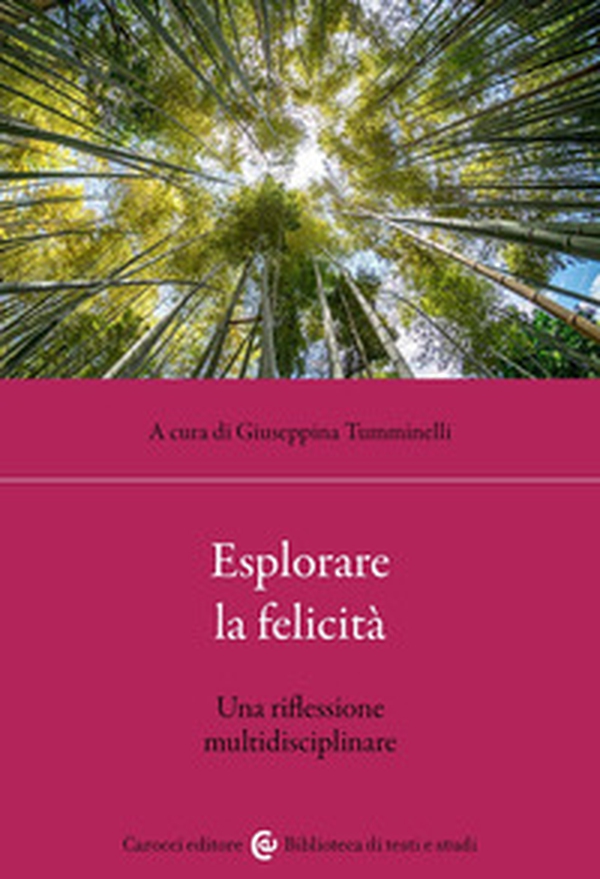 Esplorare la felicità. Una riflessione multidisciplinare - Librerie.coop Esplorare la felicità. Una riflessione multidisciplinare - Librerie.coop