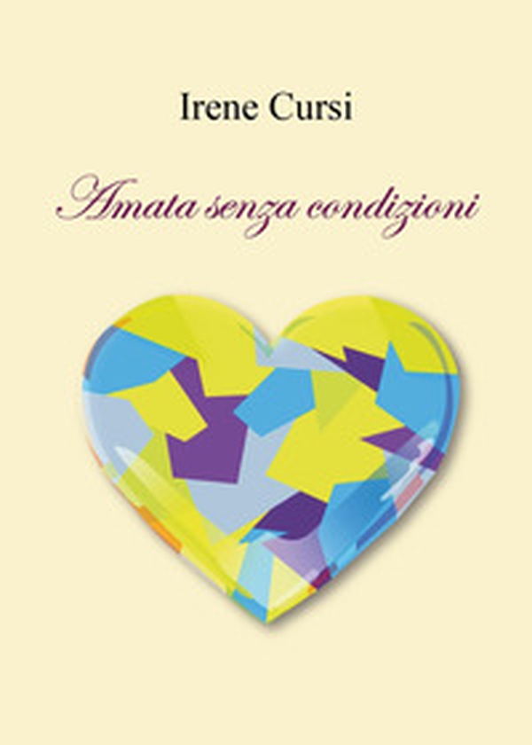 Amata senza condizioni - Librerie.coop Amata senza condizioni - Librerie.coop