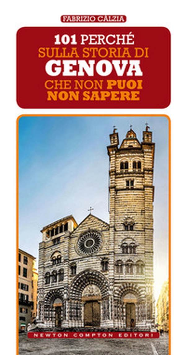 101 perché sulla storia di Genova che non puoi non sapere - Librerie.coop 101 perché sulla storia di Genova che non puoi non sapere - Librerie.coop