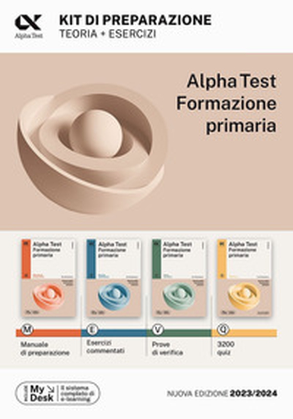 Alpha Test Formazione Primaria. Kit di preparazione. Ediz. MyDesk - Librerie.coop Alpha Test Formazione Primaria. Kit di preparazione. Ediz. MyDesk - Librerie.coop