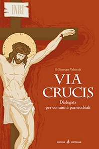 Via crucis. Dialogata per comunità parrocchiali - Librerie.coop Via crucis. Dialogata per comunità parrocchiali - Librerie.coop