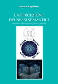 La percezione dei nessi semantici. Prospettive interdisciplinari, pratiche poetiche - Librerie.coop
