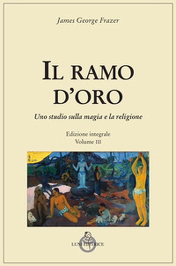 Il ramo d'oro. Studio della magia e della religione - Vol. 3 - Librerie.coop Il ramo d'oro. Studio della magia e della religione - Vol. 3 - Librerie.coop