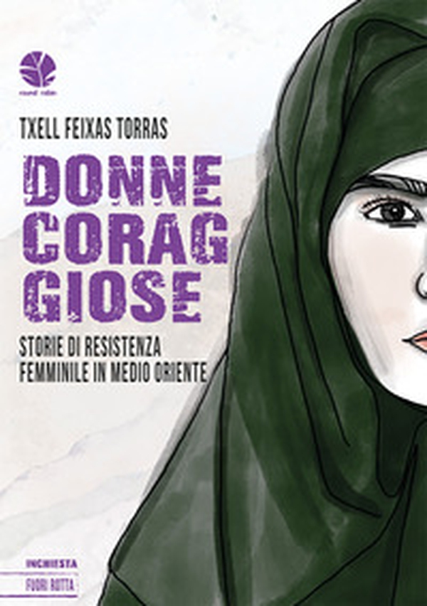Donne coraggiose. Storie di resistenza femminile in Medio oriente - Librerie.coop Donne coraggiose. Storie di resistenza femminile in Medio oriente - Librerie.coop