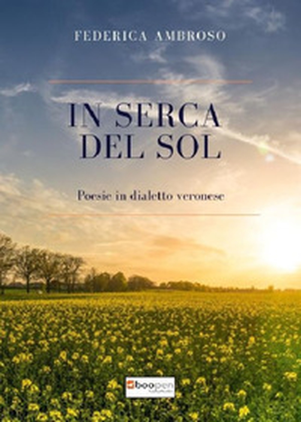 In serca del sol. Poesie in dialetto veronese - Librerie.coop In serca del sol. Poesie in dialetto veronese - Librerie.coop