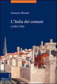 L'Italia dei comuni (1100-1350) - Librerie.coop