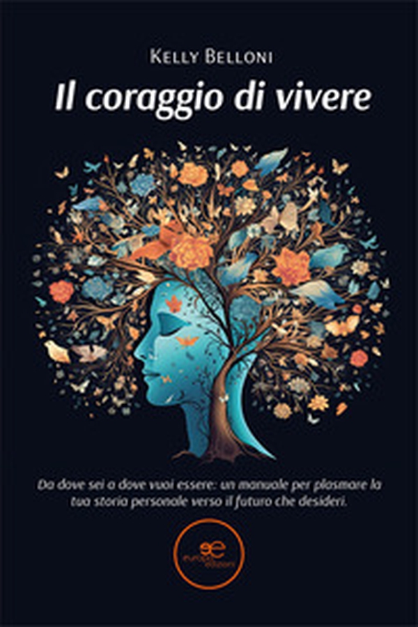Il coraggio di vivere - Librerie.coop Il coraggio di vivere - Librerie.coop